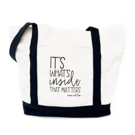 IT'S WHAT'S INSIDE THAT MATTERS TOTE